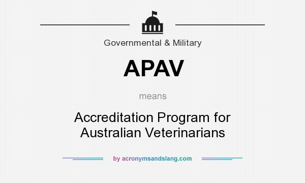 What does APAV mean? It stands for Accreditation Program for Australian Veterinarians