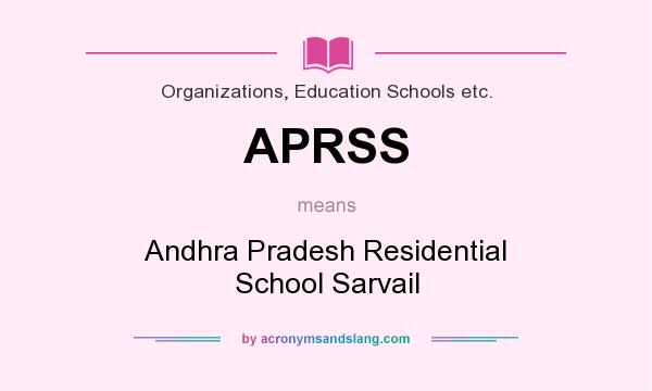 What does APRSS mean? It stands for Andhra Pradesh Residential School Sarvail