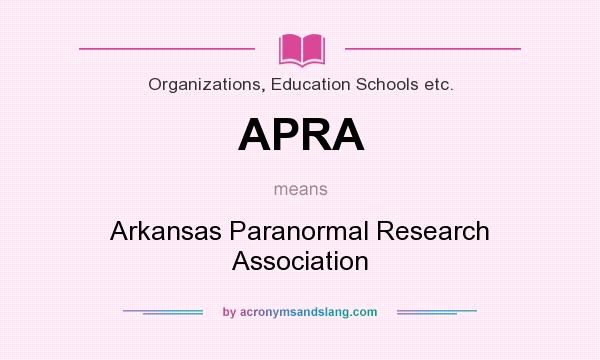 What does APRA mean? It stands for Arkansas Paranormal Research Association