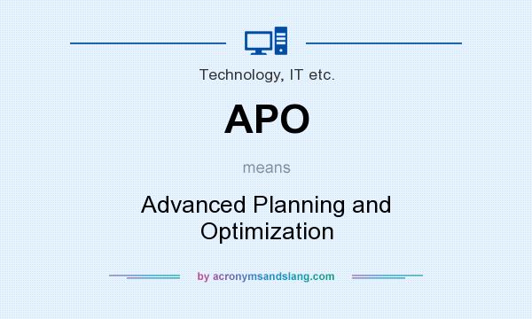 What does APO mean? It stands for Advanced Planning and Optimization
