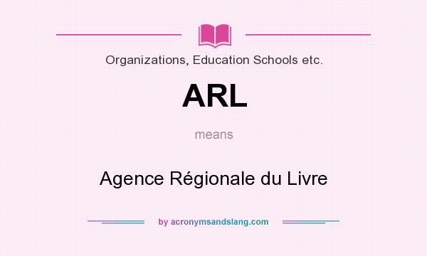 What does ARL mean? It stands for Agence Régionale du Livre