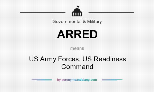 What does ARRED mean? It stands for US Army Forces, US Readiness Command