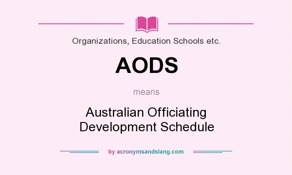 What does AODS mean? It stands for Australian Officiating Development Schedule