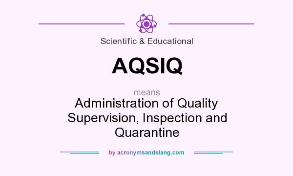 What does AQSIQ mean? It stands for Administration of Quality Supervision, Inspection and Quarantine