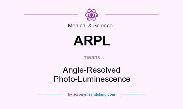 What does ARPL mean? It stands for Angle-Resolved Photo-Luminescence