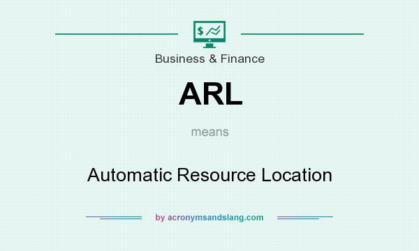 What does ARL mean? It stands for Automatic Resource Location