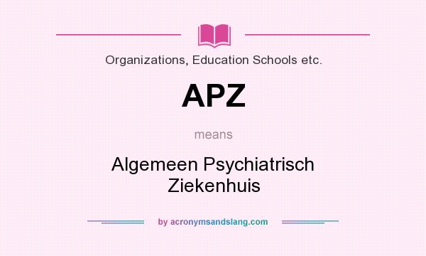 What does APZ mean? It stands for Algemeen Psychiatrisch Ziekenhuis