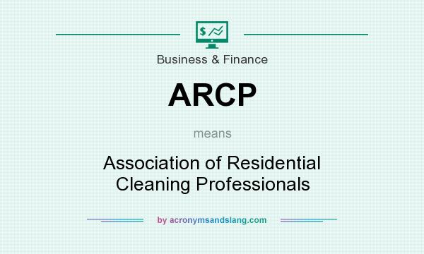 What does ARCP mean? It stands for Association of Residential Cleaning Professionals