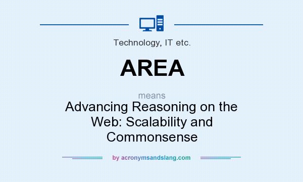 What does AREA mean? It stands for Advancing Reasoning on the Web: Scalability and Commonsense