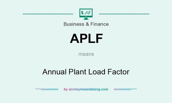 What does APLF mean? It stands for Annual Plant Load Factor