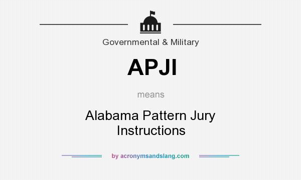 What does APJI mean? It stands for Alabama Pattern Jury Instructions