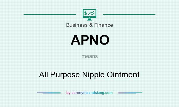 What does APNO mean? It stands for All Purpose Nipple Ointment