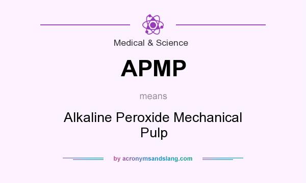 What does APMP mean? It stands for Alkaline Peroxide Mechanical Pulp