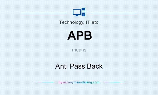 What does APB mean? It stands for Anti Pass Back