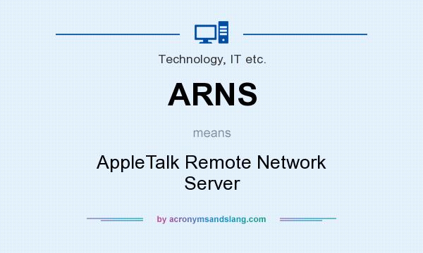 What does ARNS mean? It stands for AppleTalk Remote Network Server