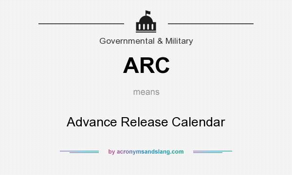 What does ARC mean? It stands for Advance Release Calendar