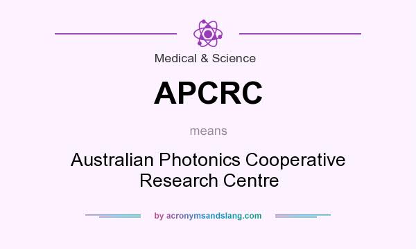 What does APCRC mean? It stands for Australian Photonics Cooperative Research Centre