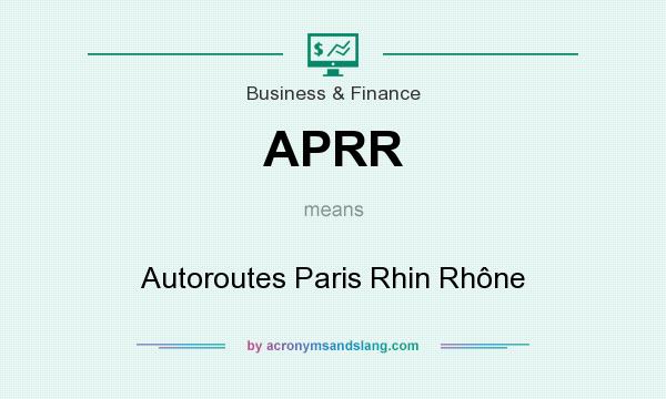 What does APRR mean? It stands for Autoroutes Paris Rhin Rhône