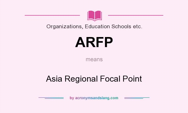 What does ARFP mean? It stands for Asia Regional Focal Point