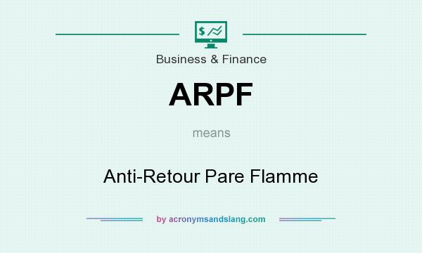What does ARPF mean? It stands for Anti-Retour Pare Flamme