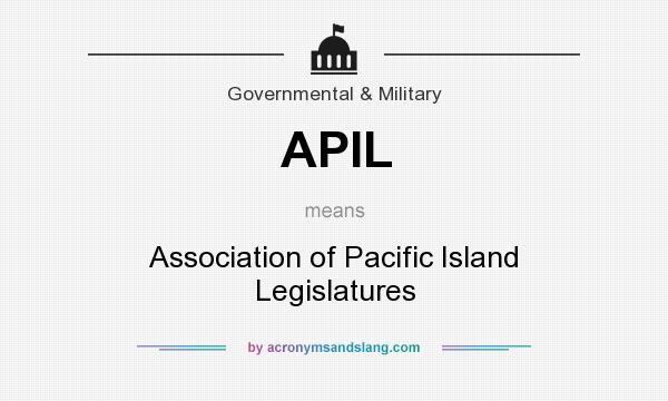 What does APIL mean? It stands for Association of Pacific Island Legislatures