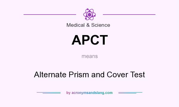 What does APCT mean? It stands for Alternate Prism and Cover Test