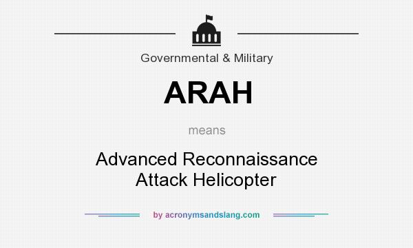 What does ARAH mean? It stands for Advanced Reconnaissance Attack Helicopter