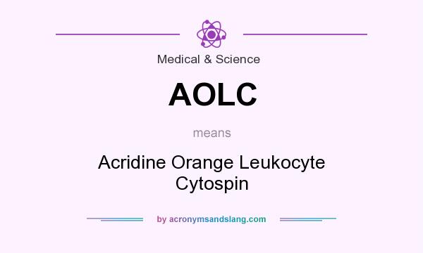 What does AOLC mean? It stands for Acridine Orange Leukocyte Cytospin