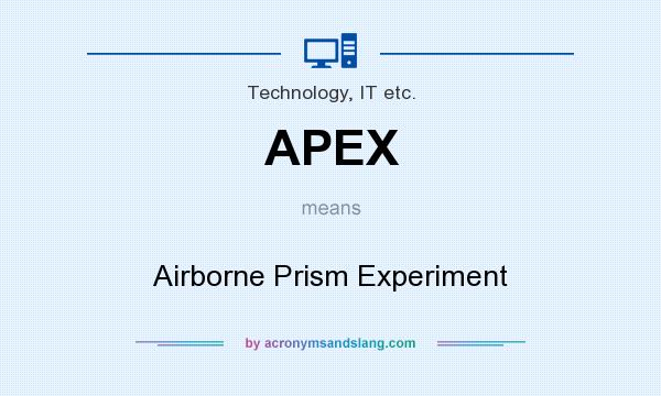 What does APEX mean? It stands for Airborne Prism Experiment