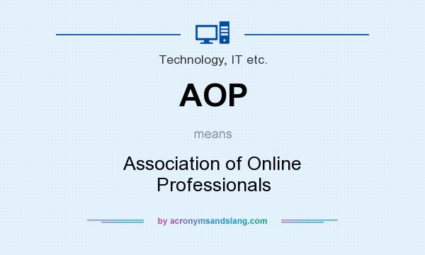 What does AOP mean? It stands for Association of Online Professionals