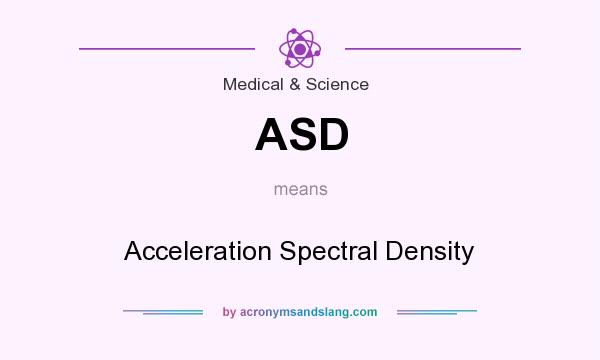 What does ASD mean? It stands for Acceleration Spectral Density