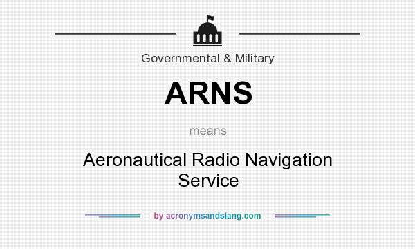 What does ARNS mean? It stands for Aeronautical Radio Navigation Service
