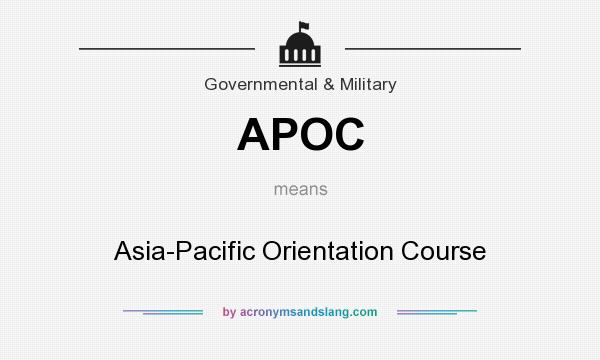 What does APOC mean? It stands for Asia-Pacific Orientation Course