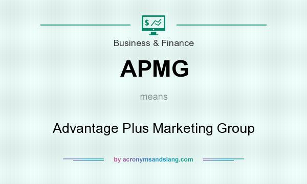 What does APMG mean? It stands for Advantage Plus Marketing Group
