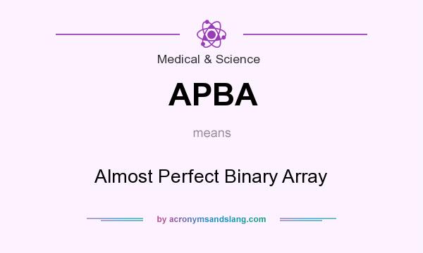What does APBA mean? It stands for Almost Perfect Binary Array
