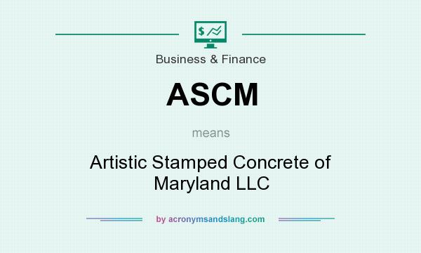 What does ASCM mean? It stands for Artistic Stamped Concrete of Maryland LLC