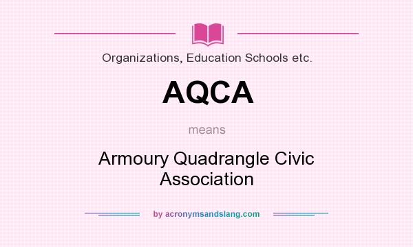What does AQCA mean? It stands for Armoury Quadrangle Civic Association