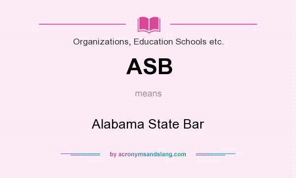 What does ASB mean? It stands for Alabama State Bar