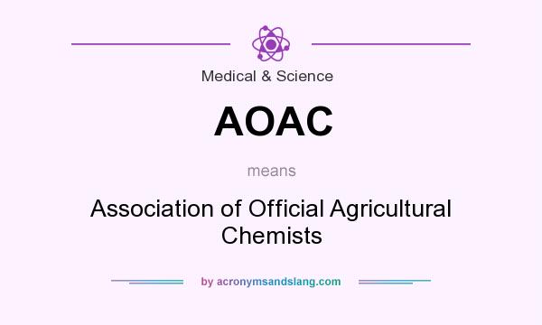 What does AOAC mean? It stands for Association of Official Agricultural Chemists