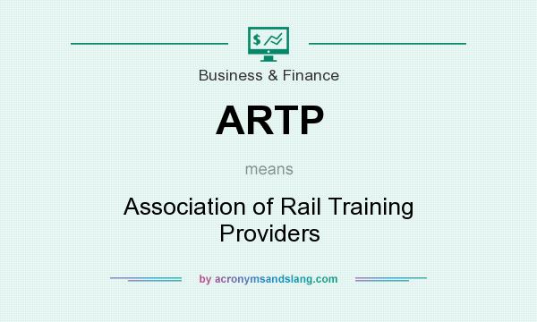 What does ARTP mean? It stands for Association of Rail Training Providers