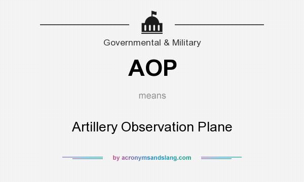 What does AOP mean? It stands for Artillery Observation Plane