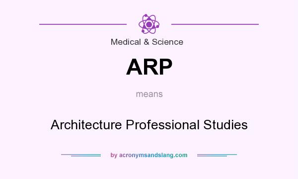What does ARP mean? It stands for Architecture Professional Studies