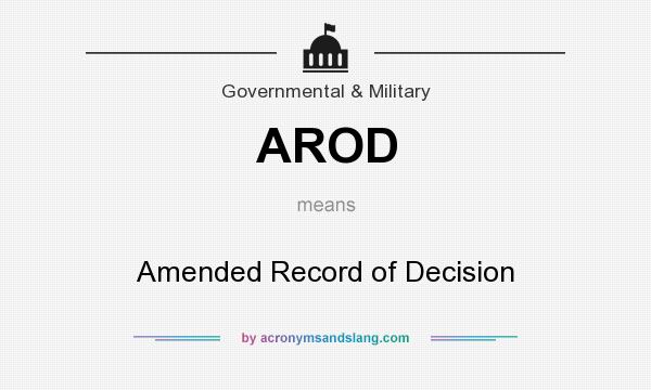 What does AROD mean? It stands for Amended Record of Decision