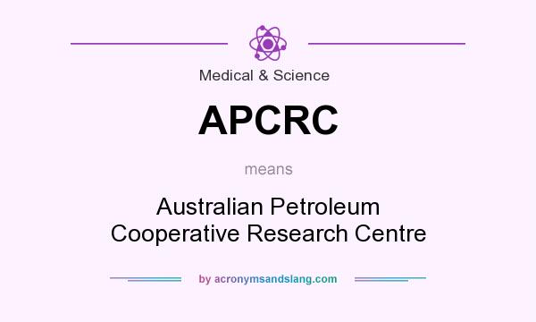 What does APCRC mean? It stands for Australian Petroleum Cooperative Research Centre