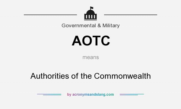 What does AOTC mean? It stands for Authorities of the Commonwealth