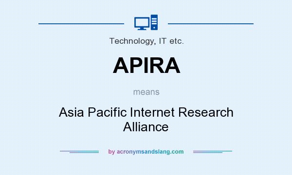 What does APIRA mean? It stands for Asia Pacific Internet Research Alliance