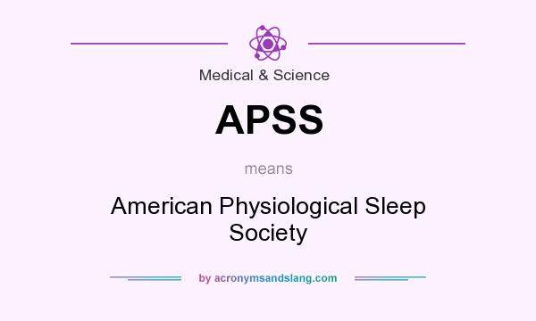 What does APSS mean? It stands for American Physiological Sleep Society