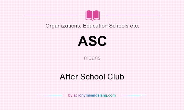 What does ASC mean? It stands for After School Club