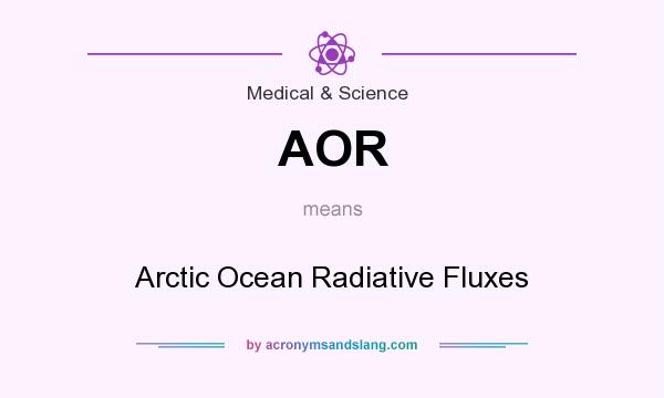 What does AOR mean? It stands for Arctic Ocean Radiative Fluxes