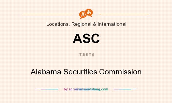 What does ASC mean? It stands for Alabama Securities Commission